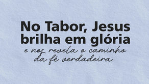 A Transfiguração do Senhor: luz que revela e transforma