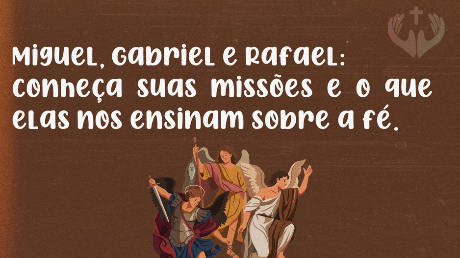 São Miguel, São Gabriel e São Rafael: conheça os três arcanjos e suas missões