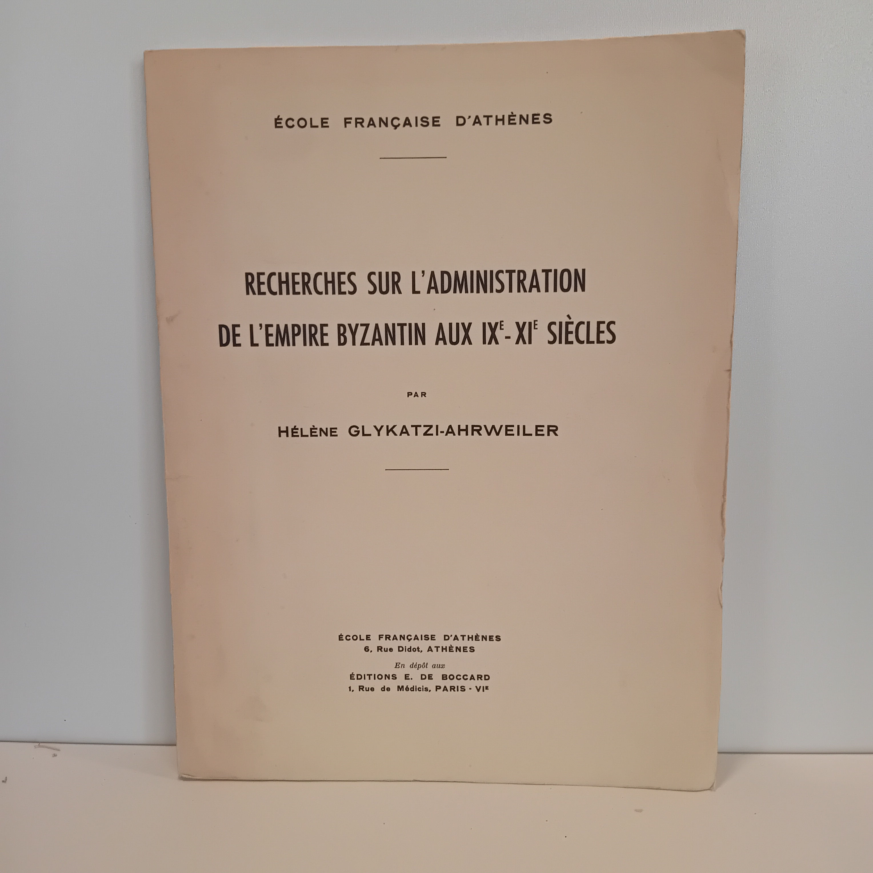 GLYKATZI-AHRWEILER H. « Recherches sur l'administration de l'Empire Byzantin »