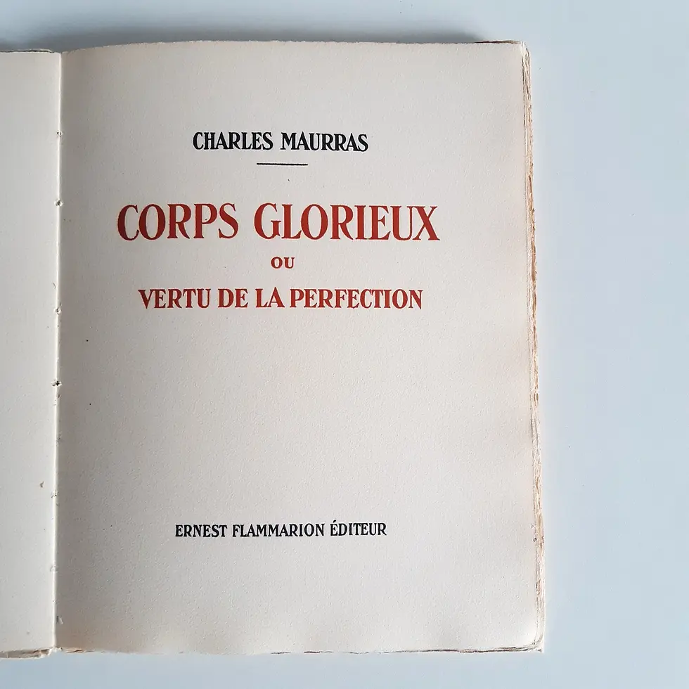 Miniature : MAURRAS Charles « Corps glorieux ou vertu de la perfection » Envoi de l'Auteur