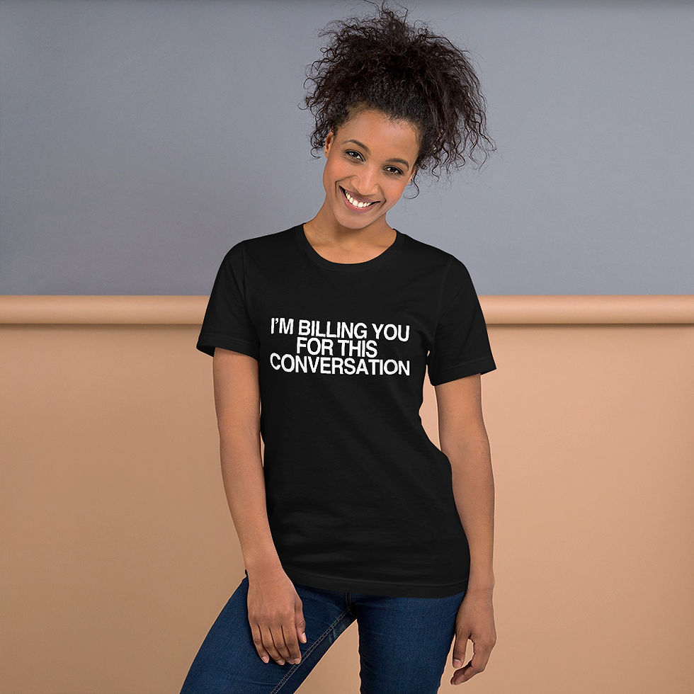 Thumbnail: I'm Billing You for this Conversation Unisex t-shirt