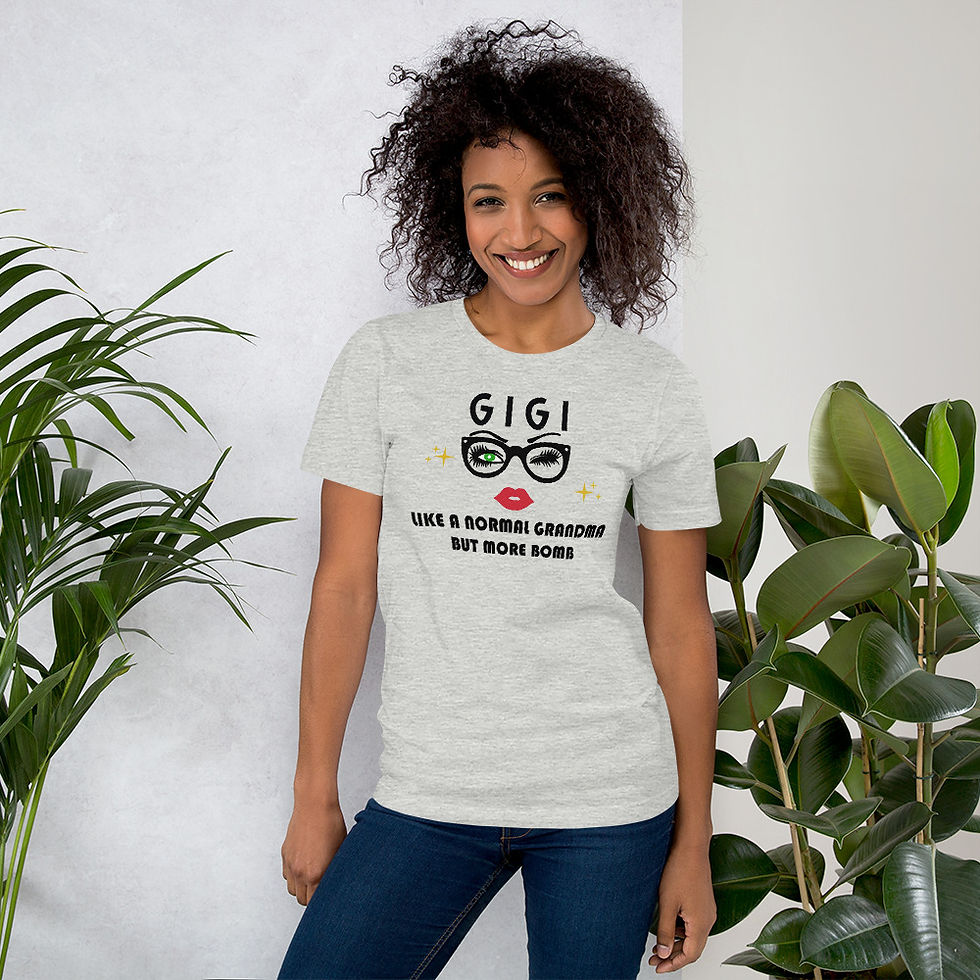 Thumbnail: GiGi Like a Normal Grandma But More Bomb Unisex t-shirt
