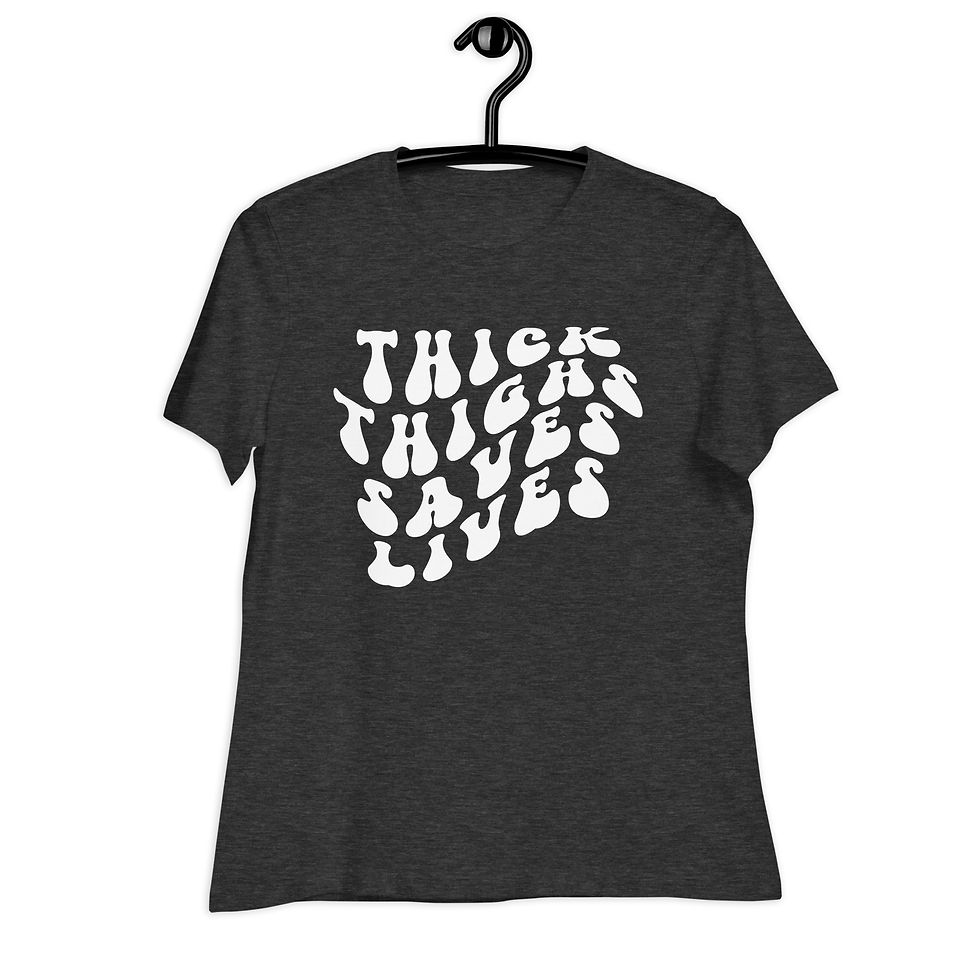 Thumbnail: Thick Thighs Saves Lives Women's Relaxed T-Shirt