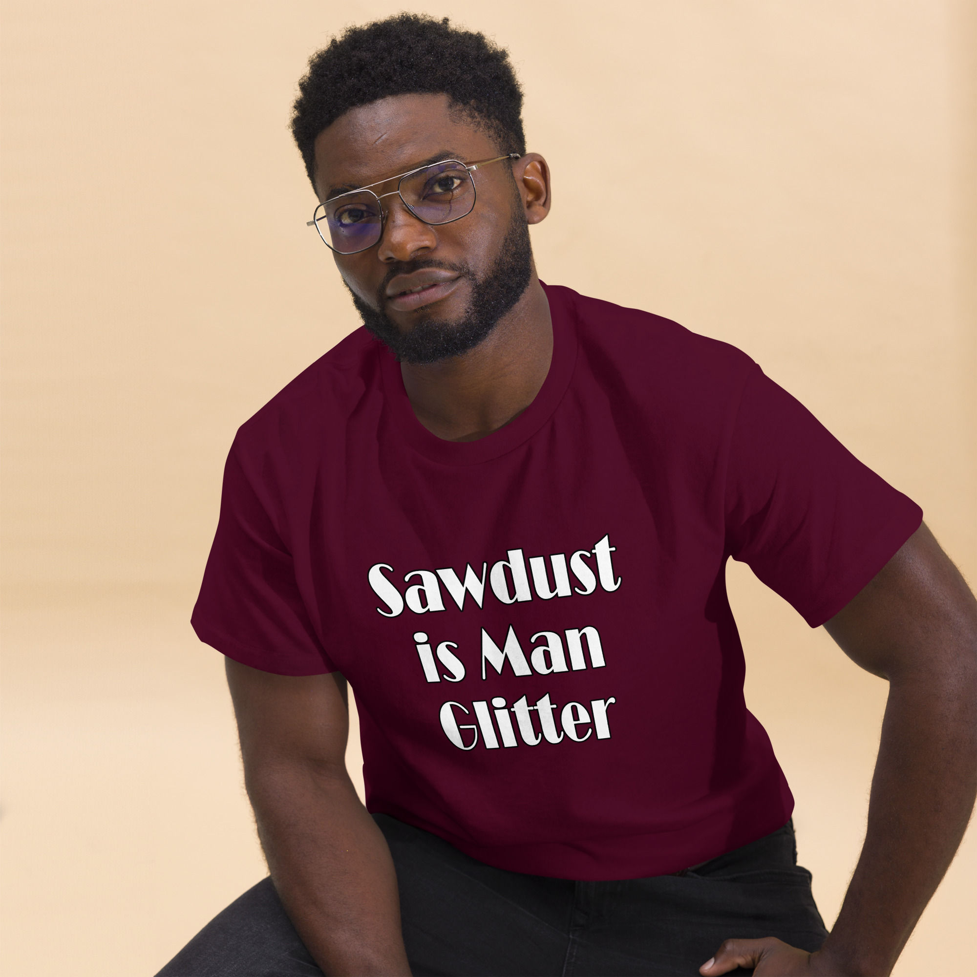 Sawdust is Man Glitter classic tee 