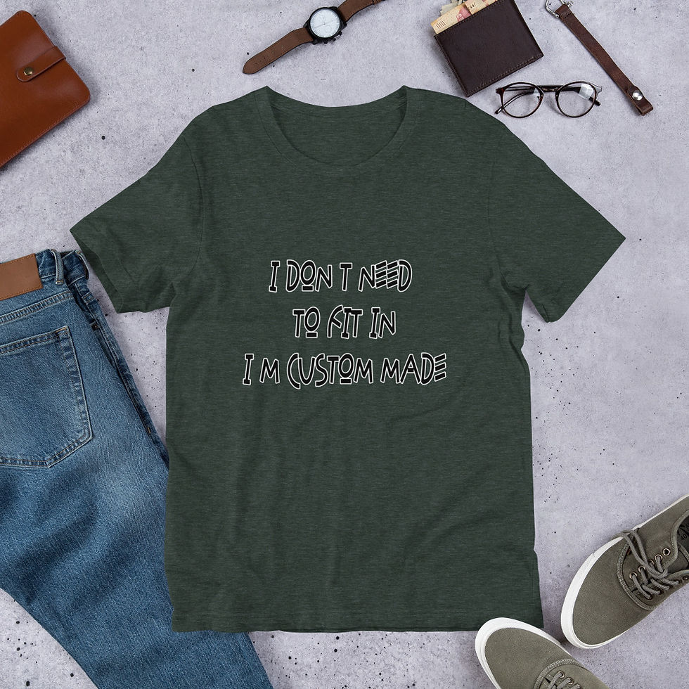 Thumbnail: I Don't Need to Fit In I'm Custom Made Unisex t-shirt