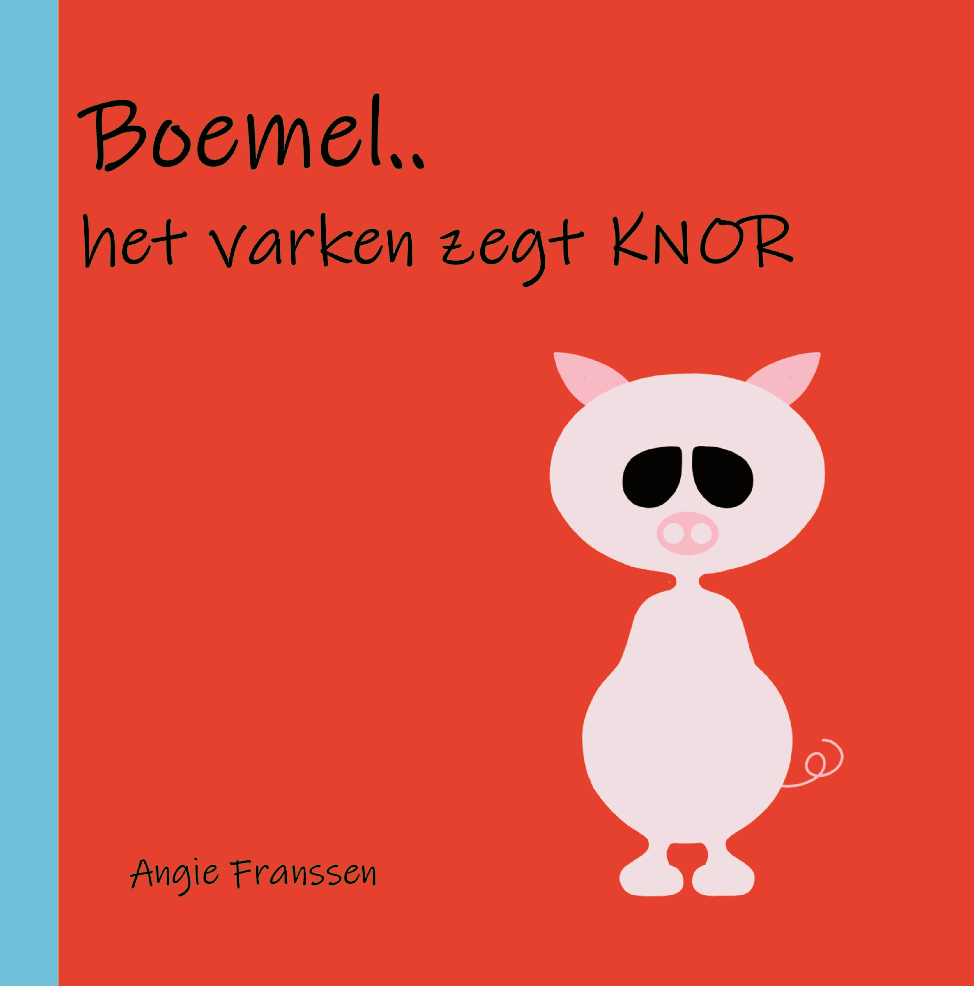 Boemel.. het varken zegt KNOR!
