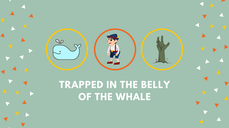 Trapped in the Belly of the Whale!