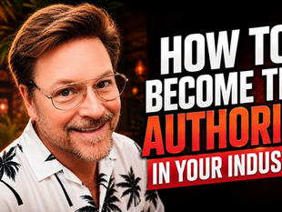 Become the Trusted Authority in Your Industry