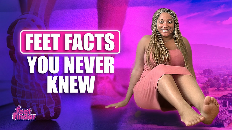 Interesting Feet Facts Worth Knowing