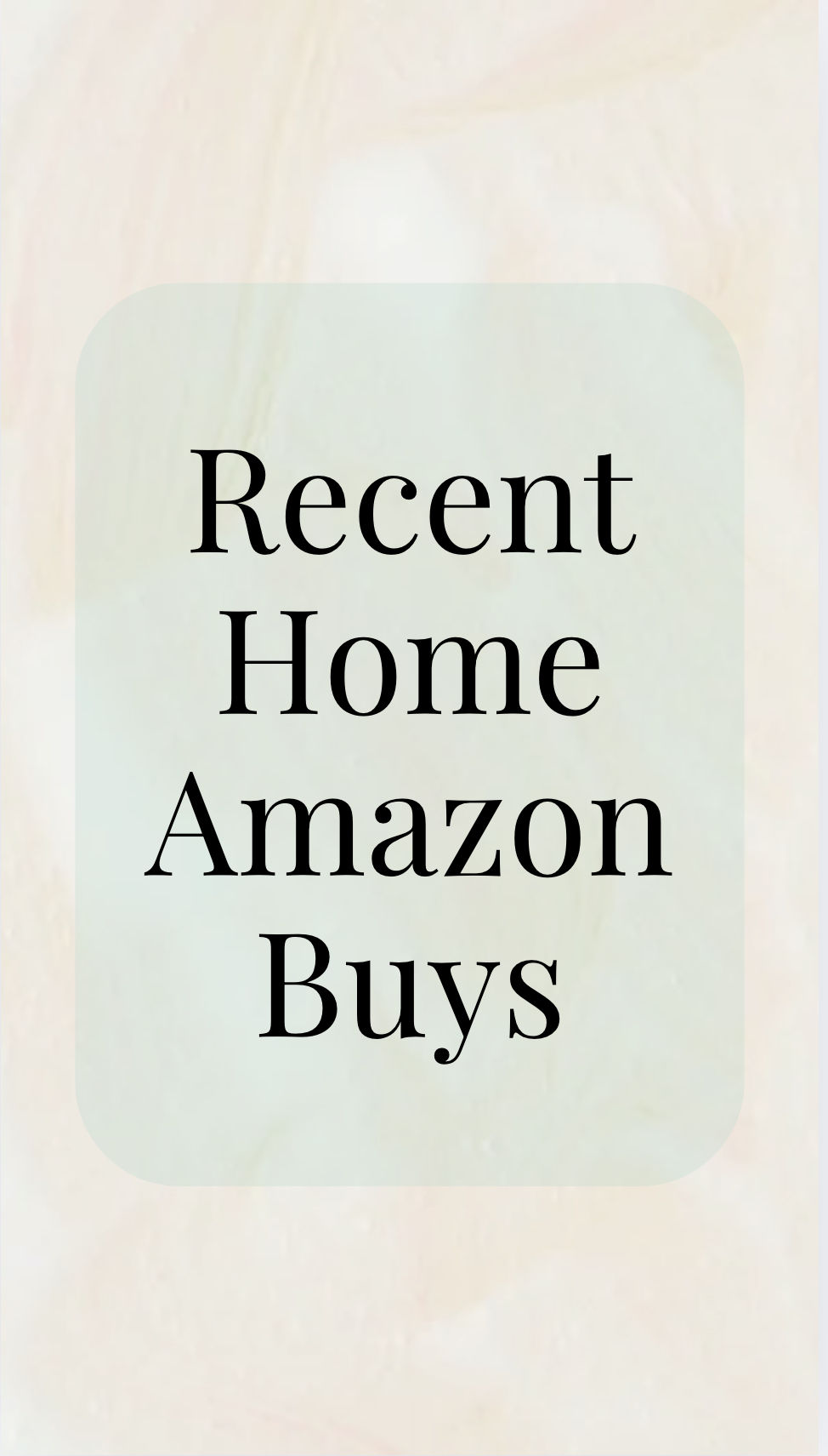 Recent Amazon Purchases For The Home