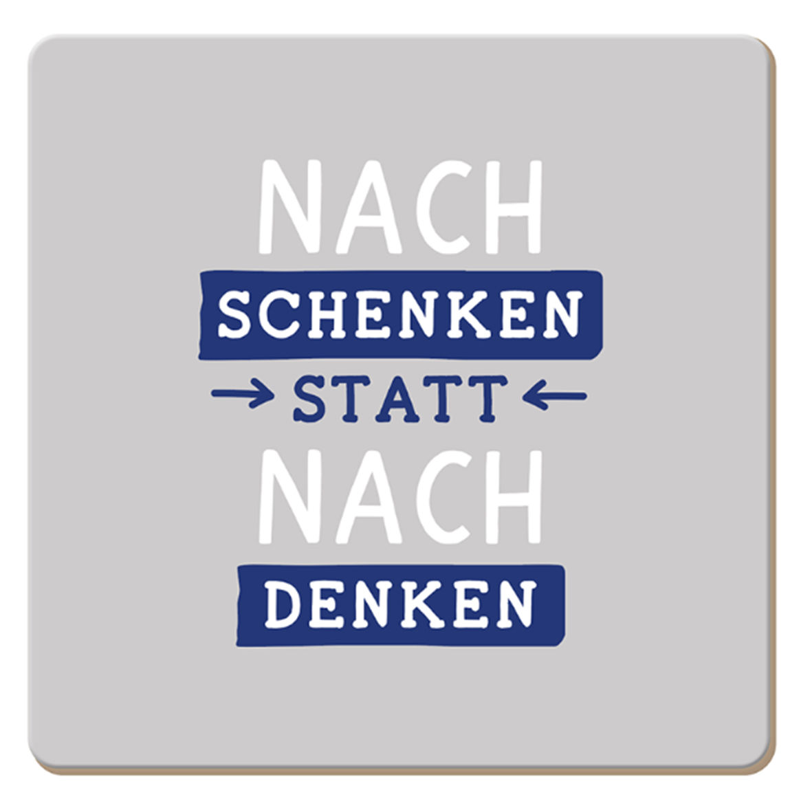 Korkuntersetzer - Nachschenken statt Nachdenken - Grafik Werkstatt