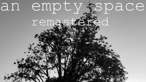 An Empty Space - Remastered