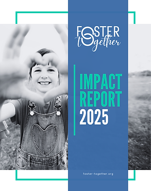 Foster Togeter 2025 Impact Report Cover.png