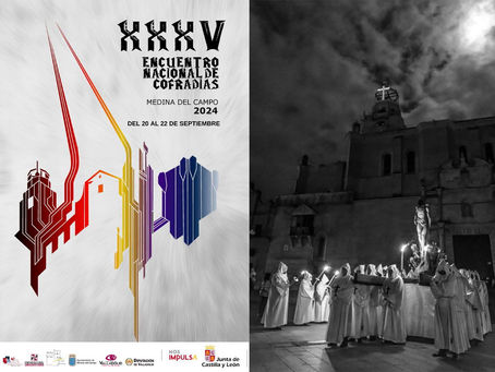 XXXV ENCUENTRO NACIONAL DE COFRADÍAS DE SEMANA SANTA. MEDINA DEL CAMPO 2024