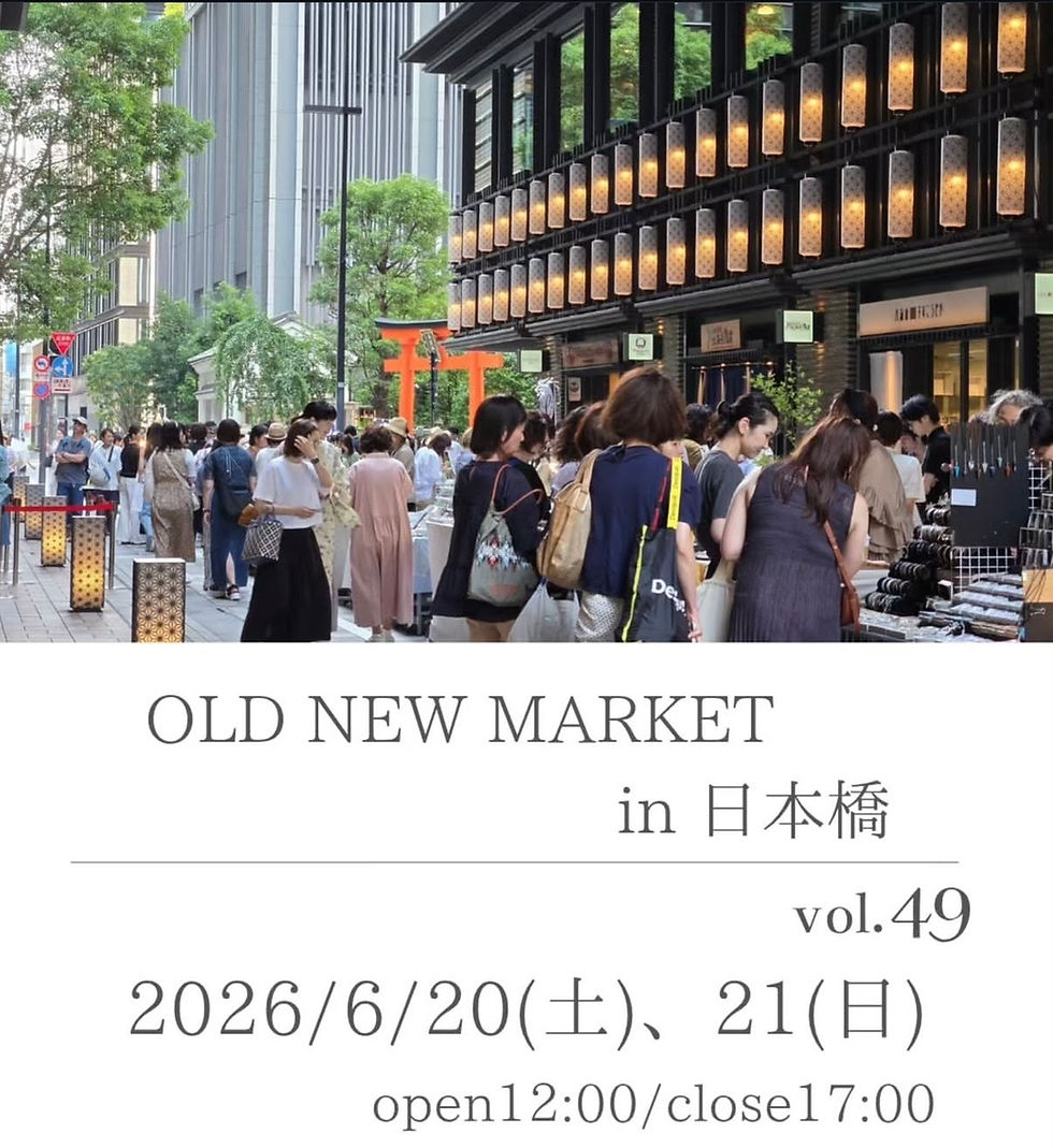 OLD NEW MARKET in 日本橋仲通り