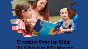 Crossing Over for Kids: Child Welfare Bills Moving in the Maryland General Assembly
