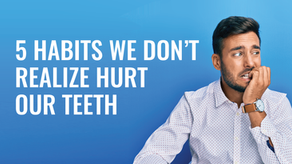 5 Habits We Don’t Realize Hurt Our Teeth