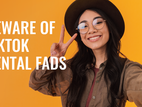 Beware of TikTok Dental Fads