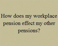 How does my workplace pension effect my other pensions.GIF