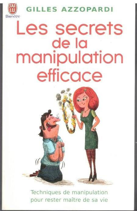 Les secrets de la manipulation efficace (Gilles Azzopardi) COD 0301
