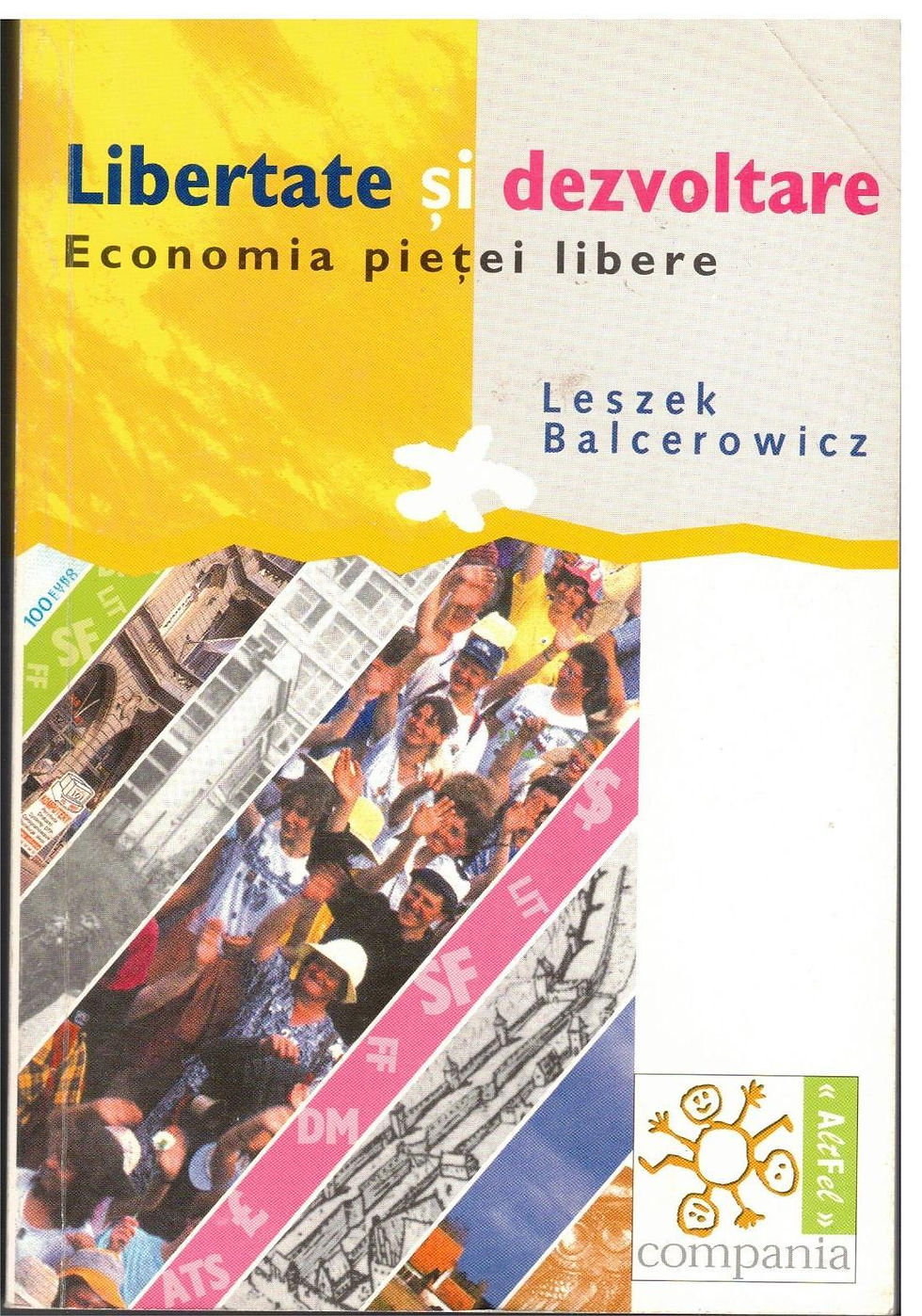 Libertate si Dezvoltare - Economia Pietei Libere (Leszek Balcerowicz) COD 0195