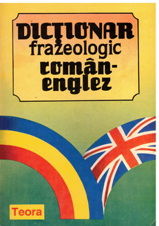 Dictionar frazeologic Roman-Englez (Ed.Teora) / COD 0092
