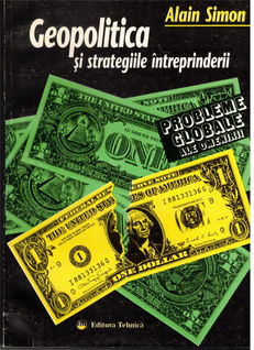 Geopolitica si strategiile intreprinderii (Alain Simon) / COD 0127