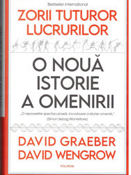 O noua Istorie a Omenirii (David Graeber/David Wengrow) COD 0209