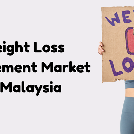 What's Driving the Growth of Weight Loss Supplement in Malaysia?