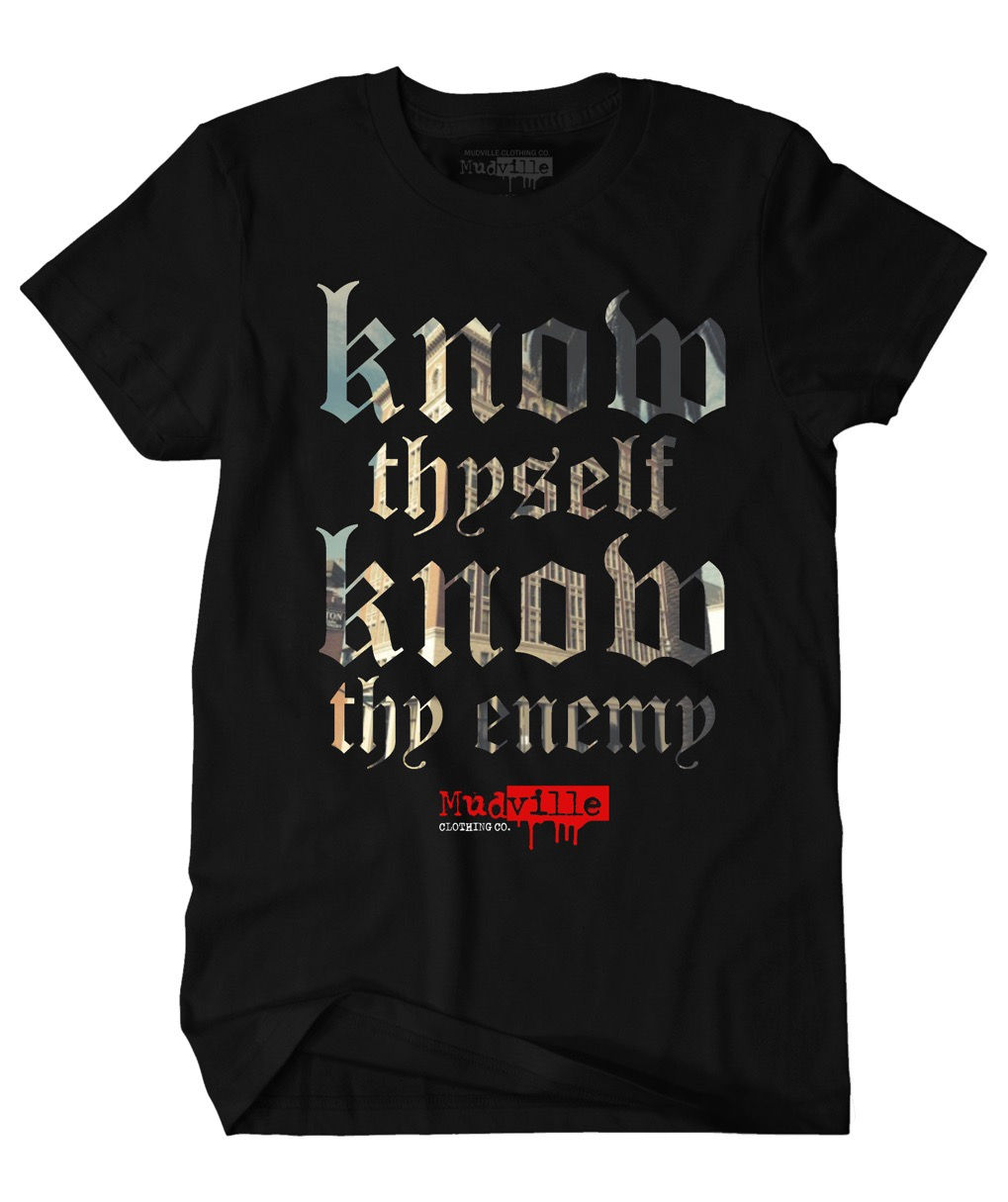 “Know thy enemy” Tee