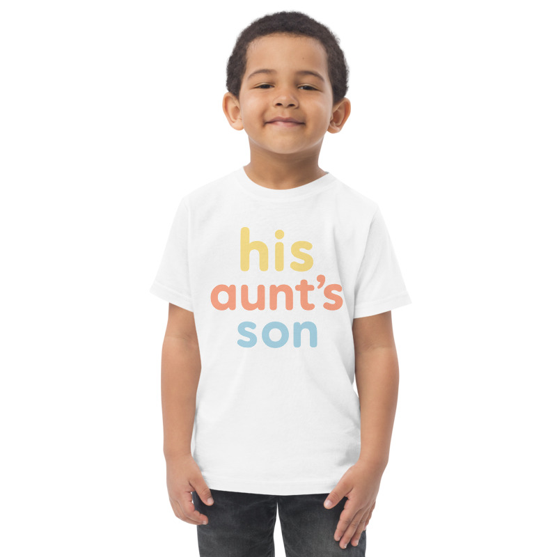 His Aunt’s Son Toddler T-Shirt
