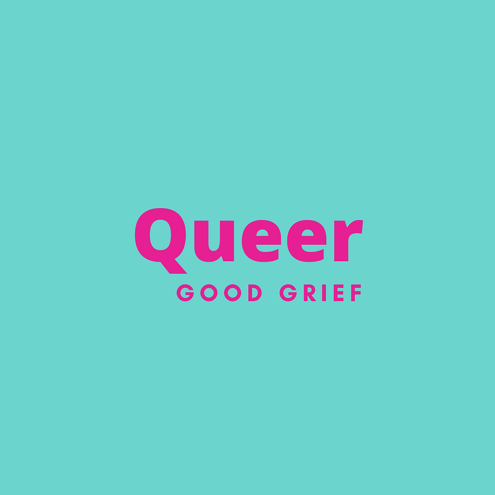Queer Good Grief