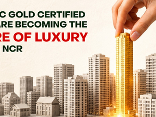 Why IGBC Gold Certified Homes Are Becoming the Future of Luxury Living in NCR