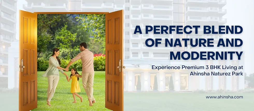 Experience Premium 3 BHK Living at Ahinsha Naturez Park