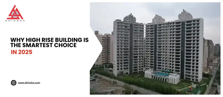 Living the High Life: Why High Rise Building is the Smartest Choice in 2025