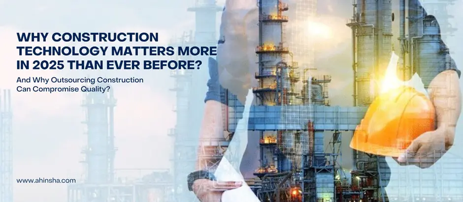 Why Construction Technology in 2025 Will Redefine Real Estate Quality in India-Ahinsha-Builders_
