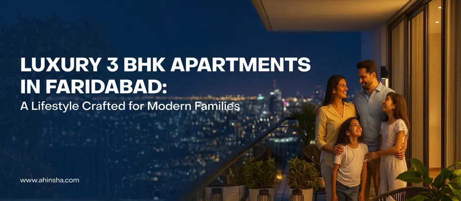 Luxury 3 BHK Apartments in Faridabad: A Lifestyle Crafted for Modern Families