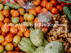 Surprise! Eating Healthy is Less Expensive Than You Think!