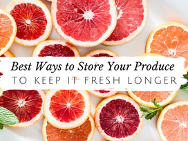 Store Your Produce And Keep It Fresh Longer