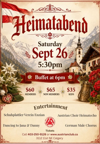 Celebrate Austrian and German culture at Heimatabend with a buffet dinner, live music, traditional dance and performances from local cultural groups. Saturday, September 26 at the Austrian Canadian Cultural Center.