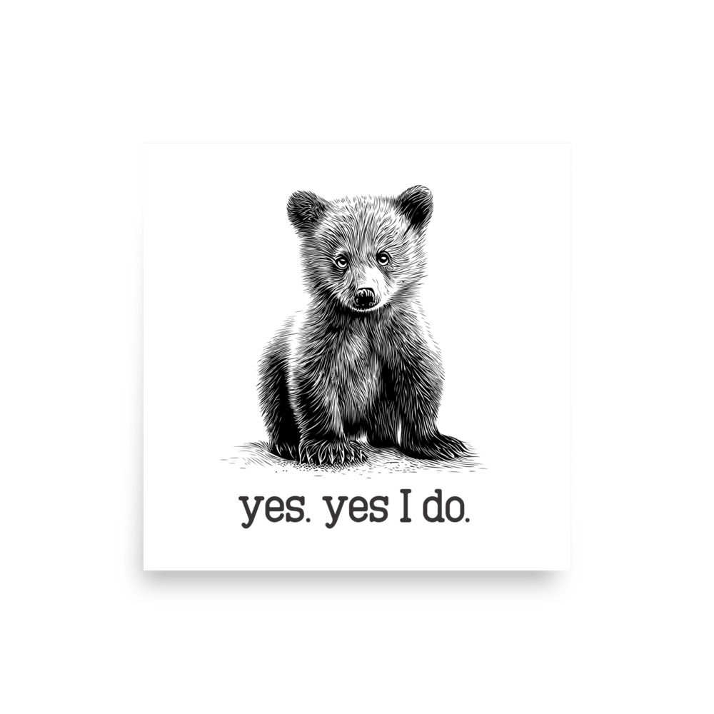 yes I do Poster