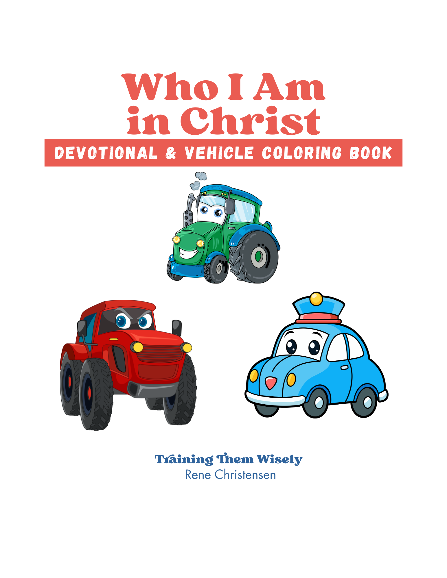Who I Am in Christ: Vehicle Coloring Book (Physical)
