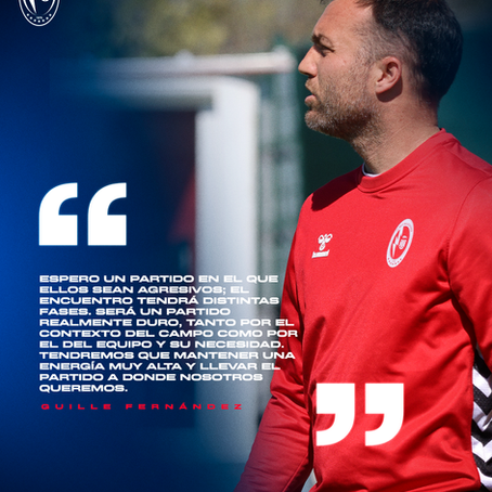 Guille Fernández: Espero un partido en el que ellos sean agresivos; el encuentro tendrá distintas fases. Será un partido realmente duro, por el contexto del campo, por el del equipo y su necesidad