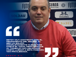 César Gil: Estoy muy contento con el rendimiento del equipo. Al ser un equipo completamente nuevo nos costó el inicio, pero gracias al trabajo han mejorado hasta llegar a esta posición privilegiada