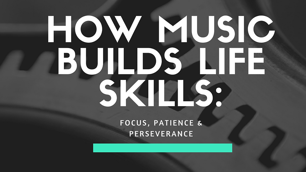 Music builds life skills