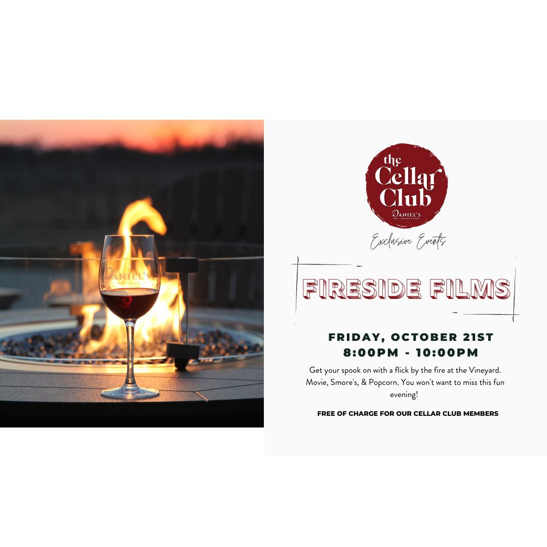 CELLAR CLUB Fireside Films Daniel’s Vineyard