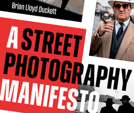A Street Photography Manifesto, by Brian Lloyd Duckett.