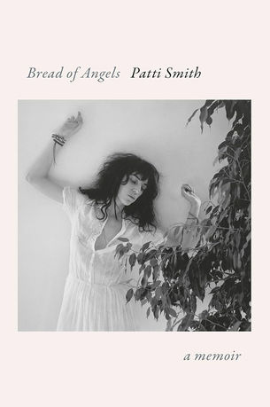 Bread of Angels, by Patti Smith