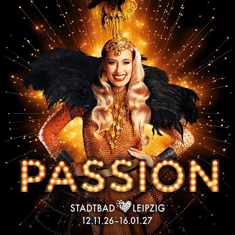 12.11.26-16.1.27 DINNERSHOW „PASSION“ 2026, Stadtbad