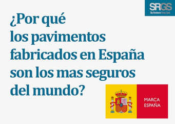 ¿Por qué los pavimentos fabricados en España son de los mas seguros del mundo?